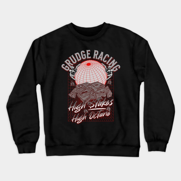 Grudge Racing High Stakes High Octane Grudge Racer Crewneck Sweatshirt by Carantined Chao$